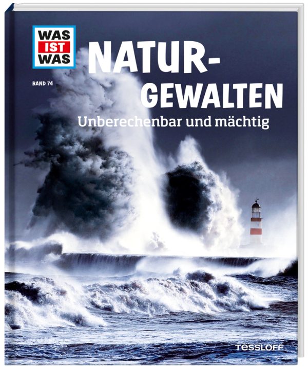 Tessloff | WAS IST WAS Band 74 | Naturgewalten. Unberechenbar und mächtig