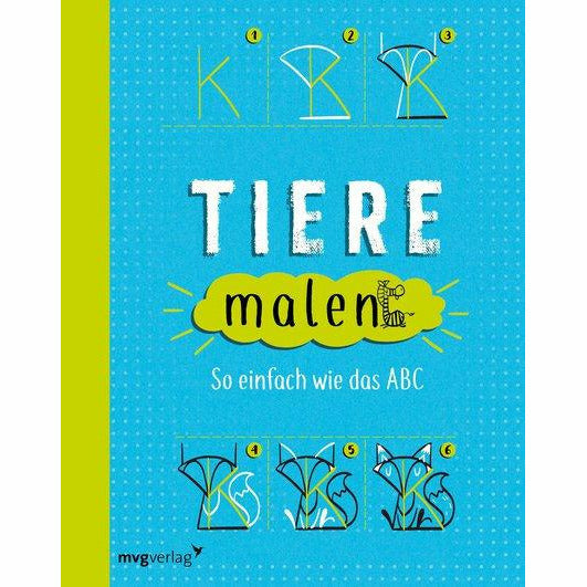 Tiere malen - so einfach wie das ABC