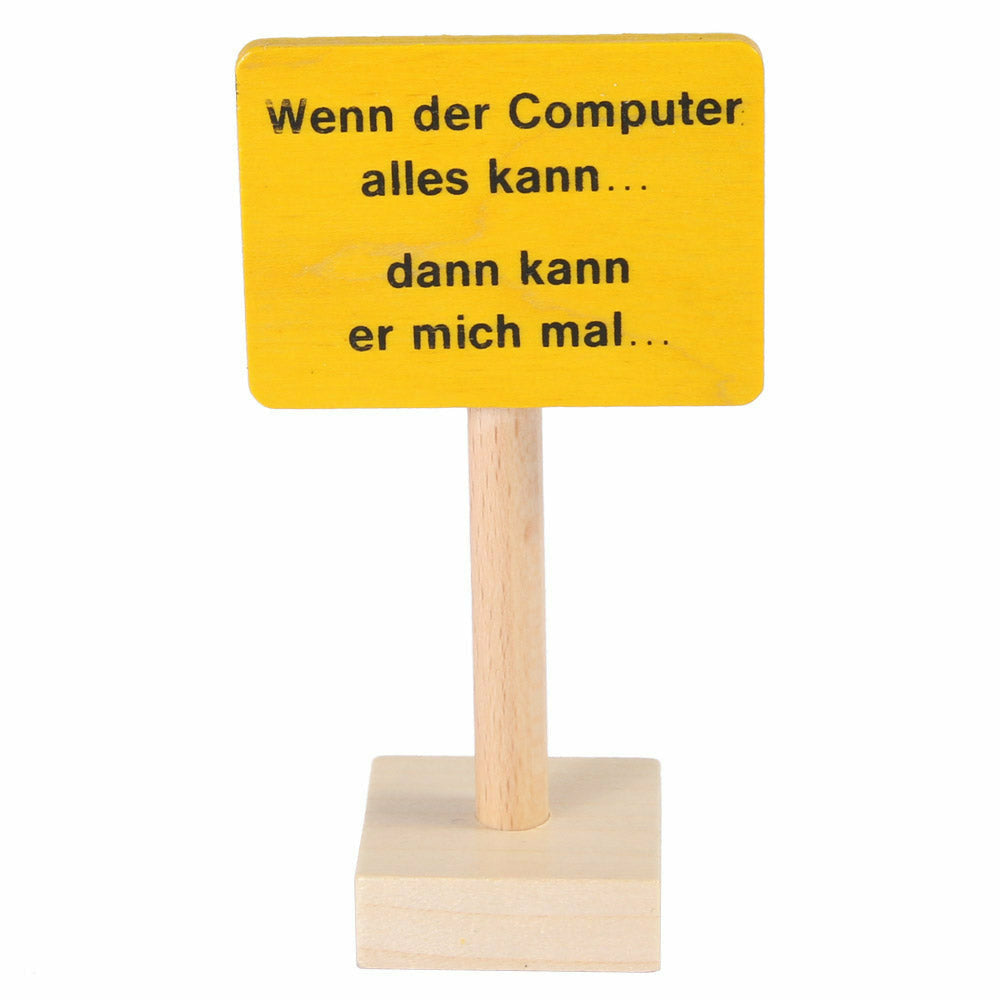 Beck | Schild „Wenn der Computer alles kann...“