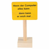 Beck | Schild „Wenn der Computer alles kann...“