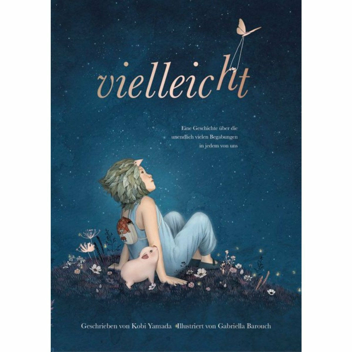 Vielleicht - eine Geschichte über die unendlich vielen Begabungen in jedem von uns