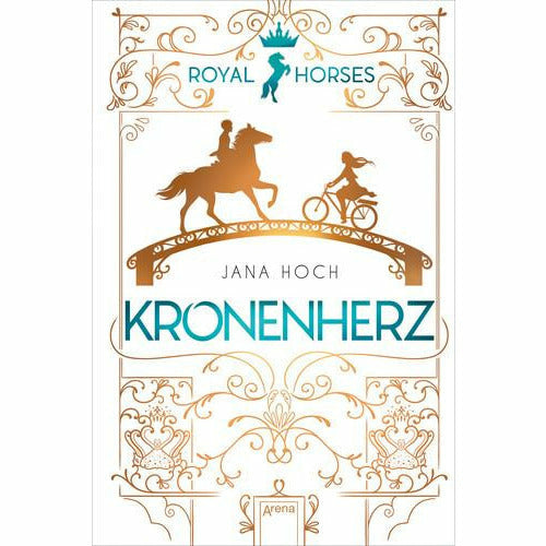 Royal Horses (1). Kronenherz, Jana Hoch