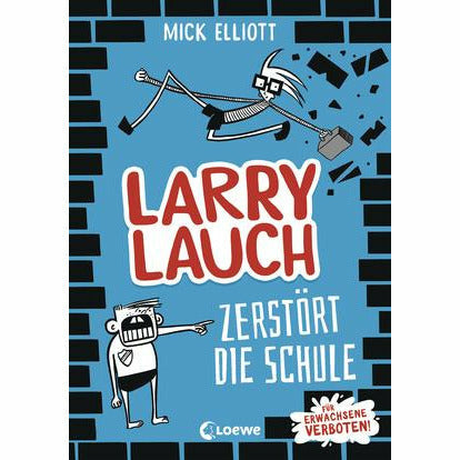 Larry Lauch - zerrstört die Schule