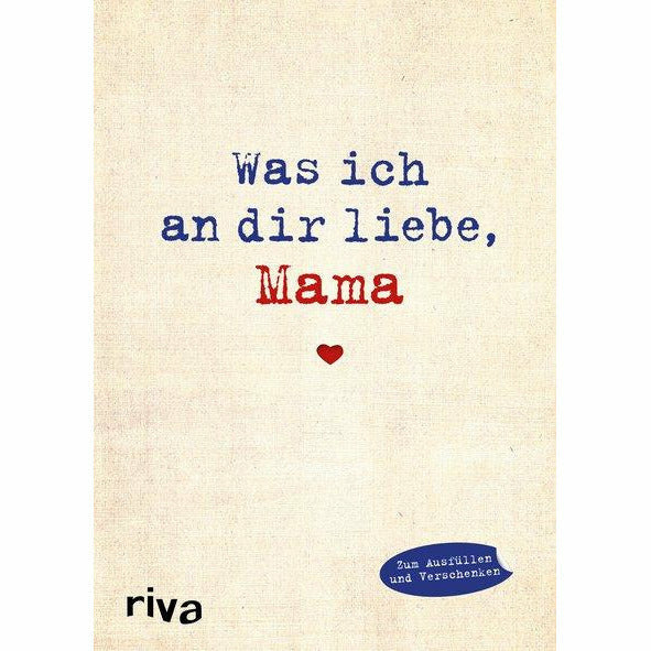 Was ich an Dir liebe, Mama.