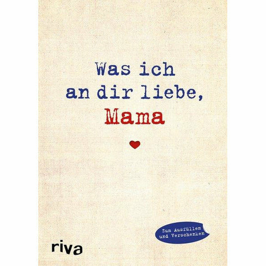Was ich an Dir liebe, Mama.